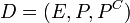 D = (E,P,P^C)\,