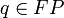 q \in FP\,